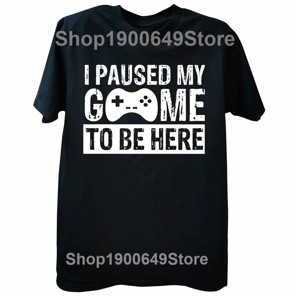 2026NEW Funny Men Gaming Graphic T Shirt I Paused My Game To Be Here Print Casual Short Sleeve Loose Tshirts Men's Clothing Y2K