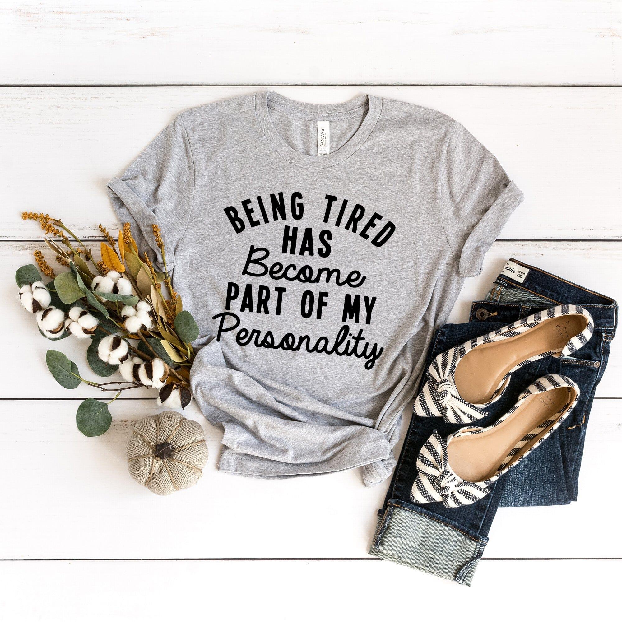 Being Tired Tee — Soft Unisex Graphic Tee for the Chronically Exhausted