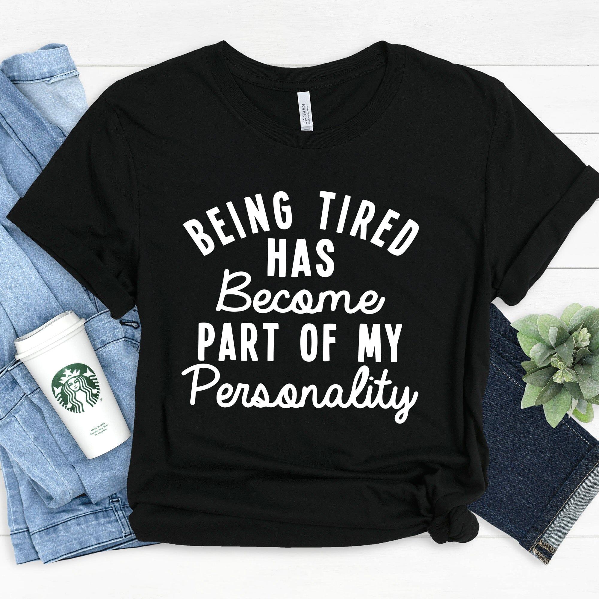 Being Tired Tee — Soft Unisex Graphic Tee for the Chronically Exhausted